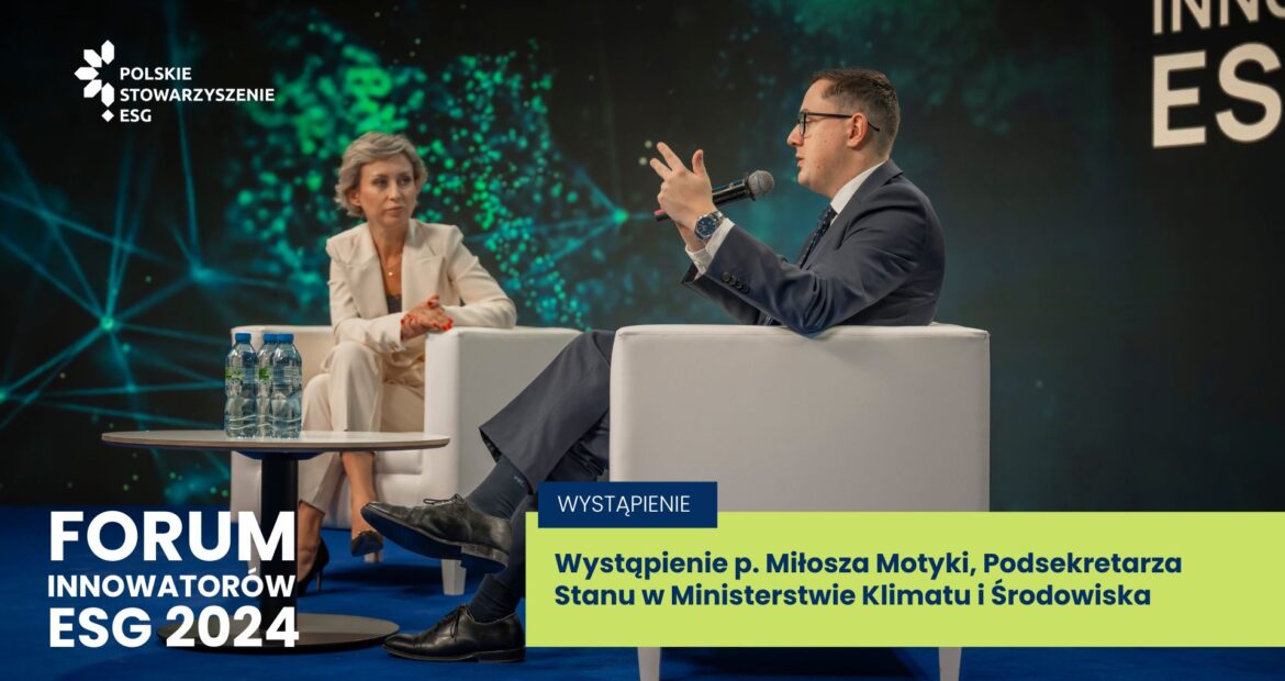 Wystąpienie p. Miłosza Motyki, Podsekretarza Stanu w Ministerstwie Klimatu i Środowiska